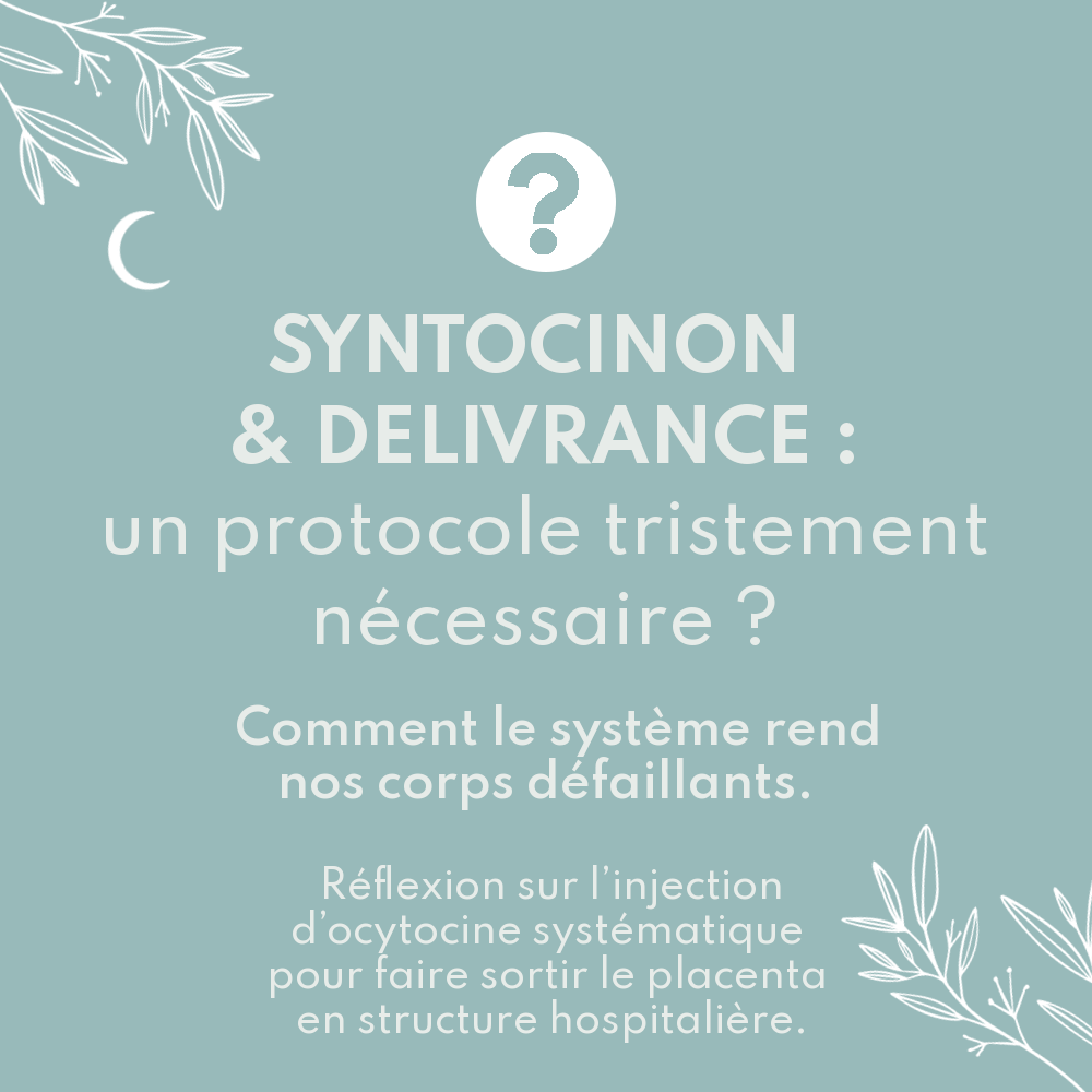 OCYTOCINE SYNTHETIQUE & DELIVRANCE : UN PROTOCOLE TRISTEMENT NECESSAIRE ?